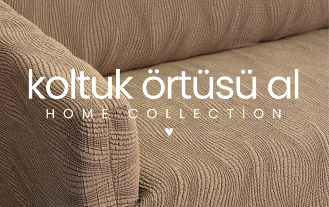 Koltuk Örtüsü Al ile Kalitede Fark Yaratın: Uzun Ömürlü ve Şık Seçimlerin Adresi